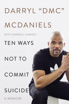 Ten Ways Not To Commit Suicide - Darryl "DMC" McDaniels - 09/02/2016 - 7:00pm