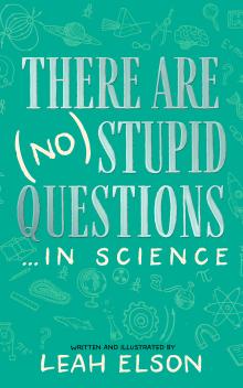 There Are NO Stupid Questions ... In Science Cover