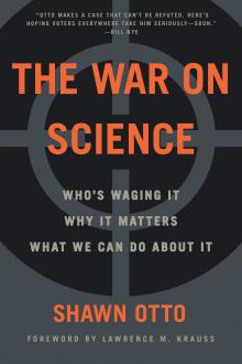 The War On Science - Shawn Otto - 11/04/2017 - 6:00pm