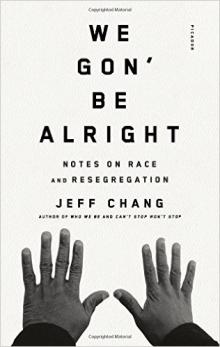 We Gon' Be Alright - Jeff Chang - 10/22/2016 - 3:00pm