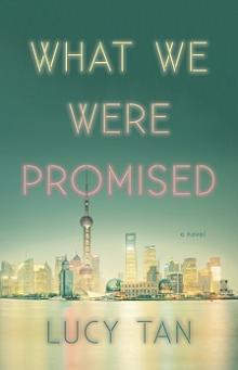 What We Were Promised - Lucy Tan - 10/12/2018 - 6:00pm