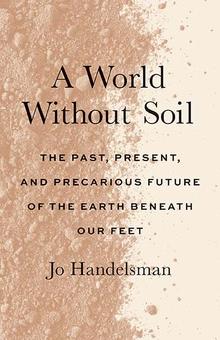 A World Without Soil - Jo Handelsman - 10/21/2021 - 6:00pm
