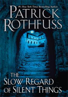 The Slow Regard of Silent Things - Patrick Rothfuss - 11/29/2014 - 7:00pm