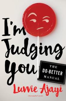 I'm Judging You - Luvvie Ajayi - 10/22/2016 - 10:30am